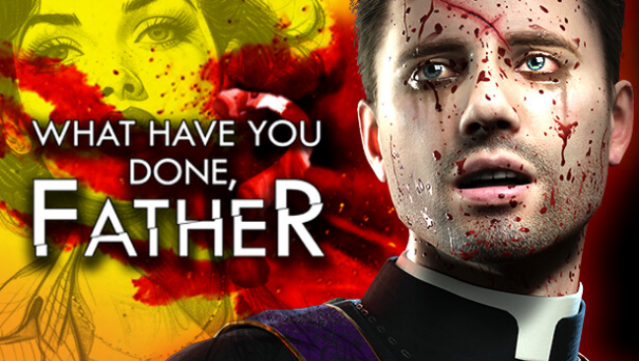 What Have You Done, Father? Free Download
